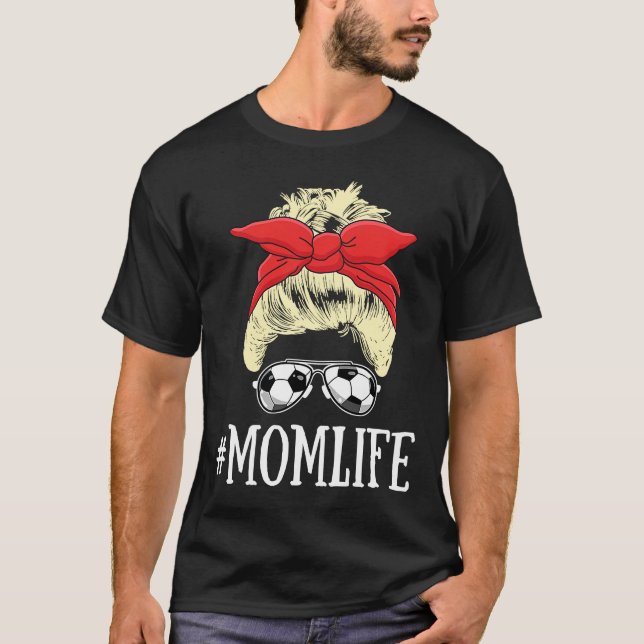 Blonde Mom Life Soccer Mom Mothers Day 2021 Messy  T-Shirt (Front)