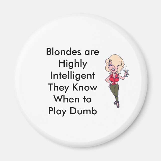 Blondes are Highly IntelligentThey... Magnet (Front)