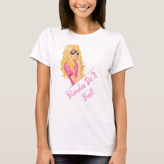 Blondes Do It Best! Personalized text T-Shirt (Front)