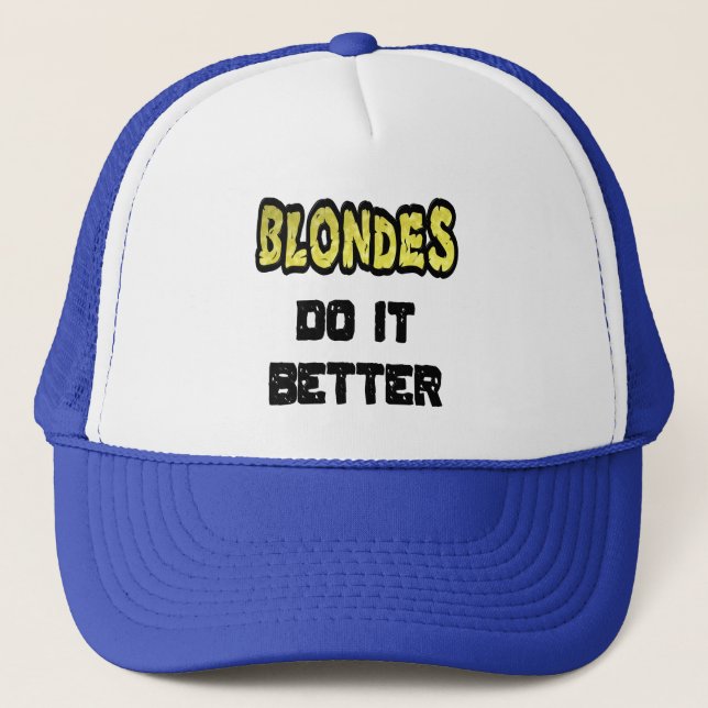 Blondes Do It Better Trucker Hat (Front)