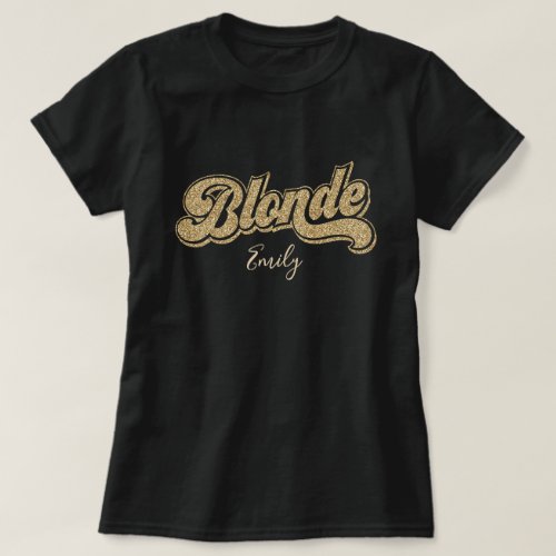 Blondes Have More Fun Gold Glitter T_Shirt