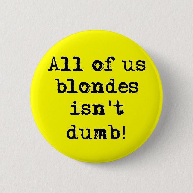 Blondes Isn't Dumb Funny Button Humor (Front)