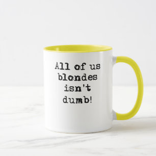 Blondes Isn't Dumb Funny Mug Humor
