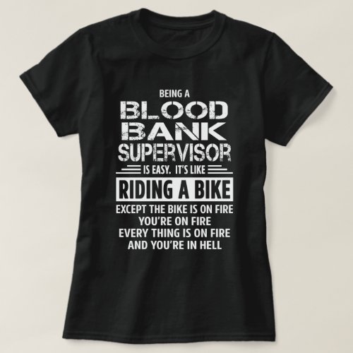 Blood Bank Supervisor T_Shirt