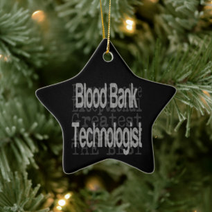 Blood Bank Technologist Extraordinaire Ceramic Ornament