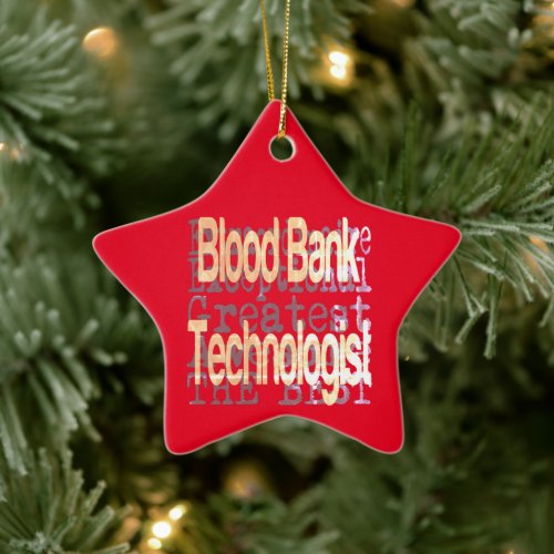 Blood Bank Technologist Extraordinaire Ceramic Ornament