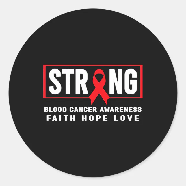 Cancer Strong Sticker Blood Cancer Awareness - Blood Cancer Strong Classic Round Sticker | Zazzle