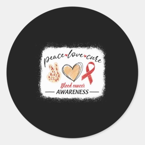 Blood Cancer Awareness Peace Love Cure Blood Cance Classic Round Sticker