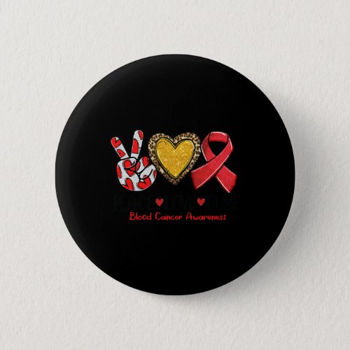 Blood Cancer Awareness Peace Love Cure Red Ribbon  Button