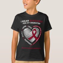 Blood Cancer Burgundy Daughter Multiple Myeloma Aw T-Shirt