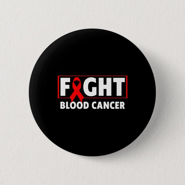 Blood Cancer  - Fight Blood Cancer Awareness  Button (Front)