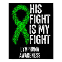 Blood Cancer His Fight Is My Fight Lymphoma Awaren Poster
