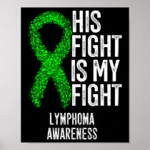 Blood Cancer His Fight Is My Fight Lymphoma Awaren Poster
