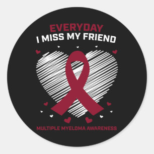 Blood Cancer I Miss My Friend Multiple Myeloma Awa Classic Round Sticker