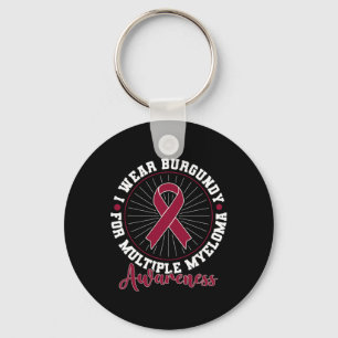 Blood Cancer I Wear Burgundy For Multiple Myeloma Keychain