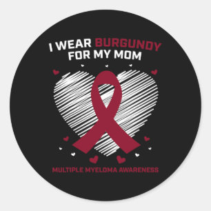 Blood Cancer I Wear Burgundy Mom Multiple Myeloma Classic Round Sticker