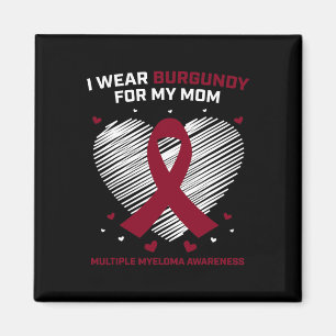 Blood Cancer I Wear Burgundy Mom Multiple Myeloma Magnet
