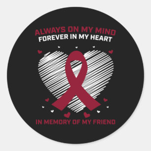 Blood Cancer In Memory Of Friend Multiple Myeloma Classic Round Sticker