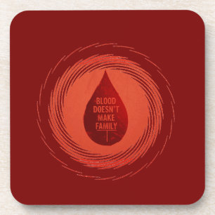 Blood Doesn't Make Family Beverage Coaster