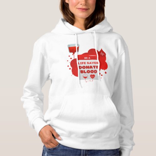 Blood Donation Be A Life Saver Donate Blood Hoodie