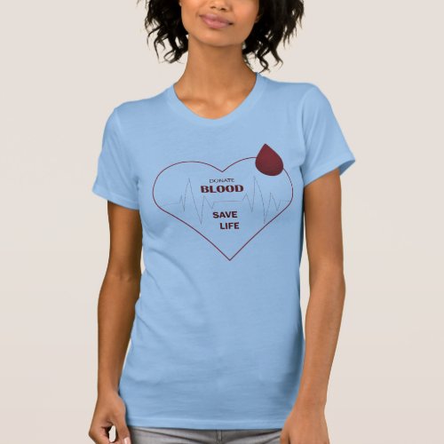 Blood Donation Can Save A LifeBlood Donor Day  T_Shirt