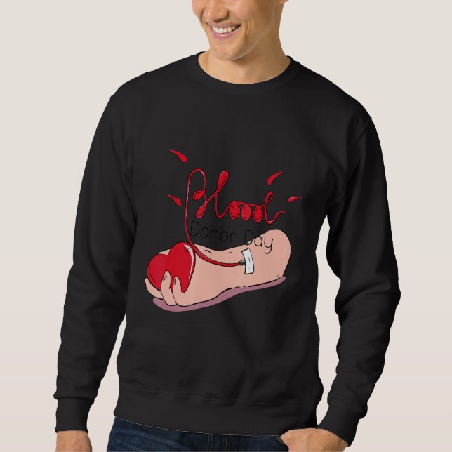 Blood Donor Day Quote 14th June Cool World Blood D Sweatshirt (Front)
