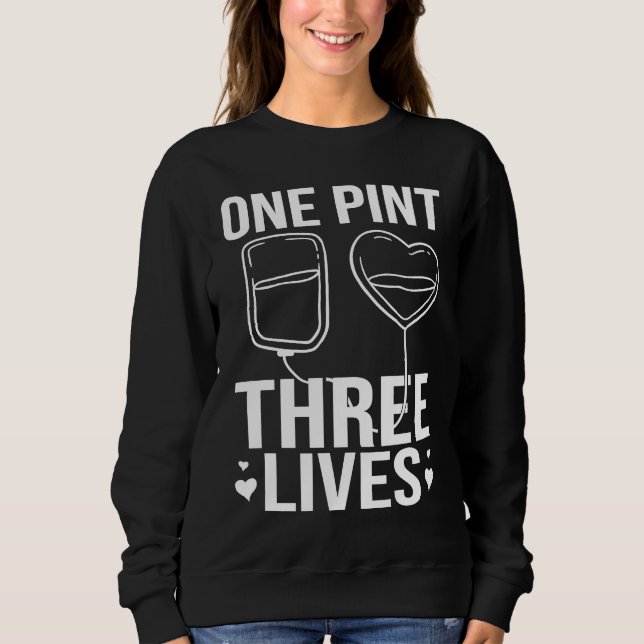 Blood Donor Give Blood Donation Save Life Sweatshirt (Front)