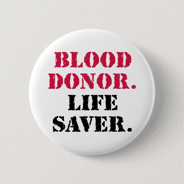 Blood Donor. Life Saver. Pinback Button (Front)