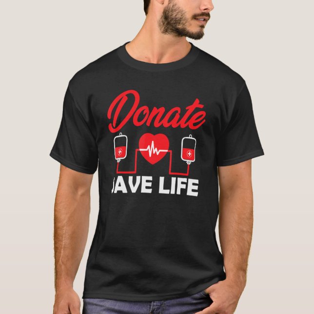 Blood Donor Phlebotomy Kit Donation Save Lives Don T-Shirt (Front)