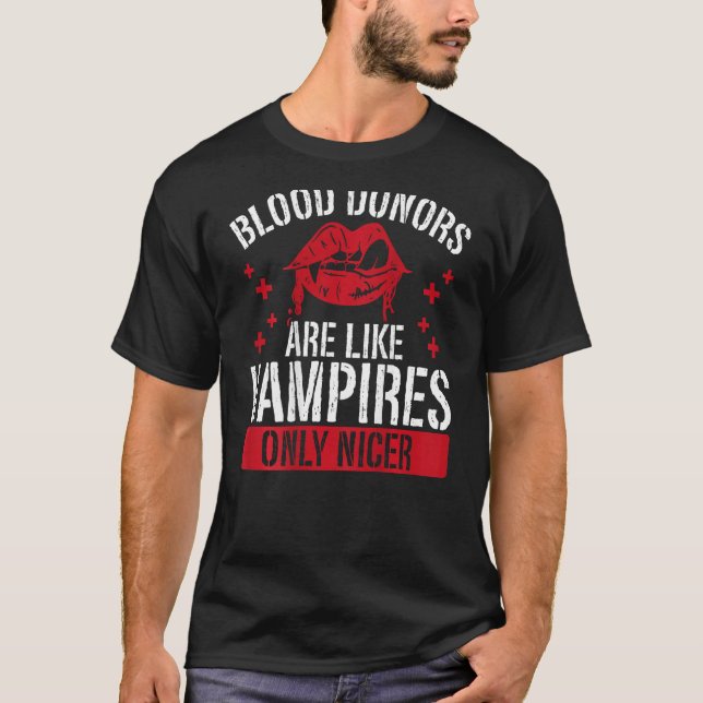 Blood Donors Are Like Vampires, Only Nicer Backpri T-Shirt (Front)