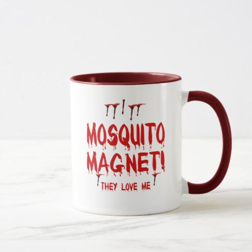 Blood Dripping Mosquito Magnet They Love Me Mug
