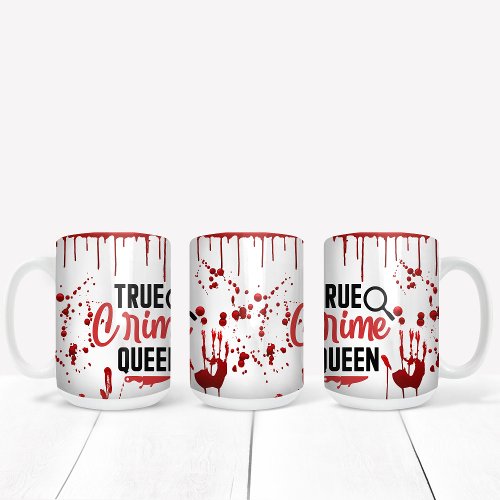 Blood Drops Blood Spatter True Crime Queen Two_Tone Coffee Mug