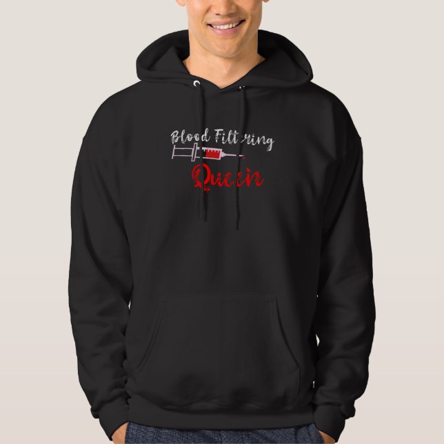 Blood Filtering Queen Dialysis Nurse Queen Hoodie (Front)