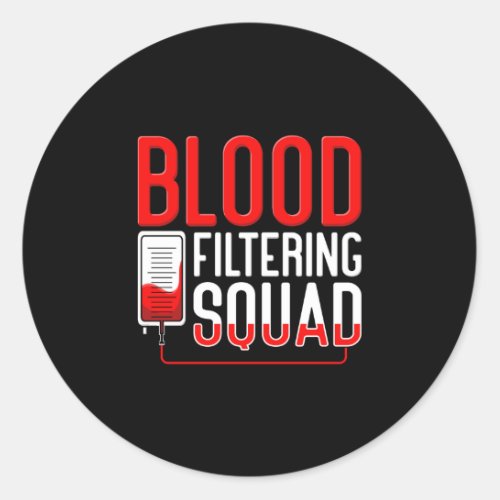 Blood Filtering Squad Dialysis Nurse Classic Round Sticker