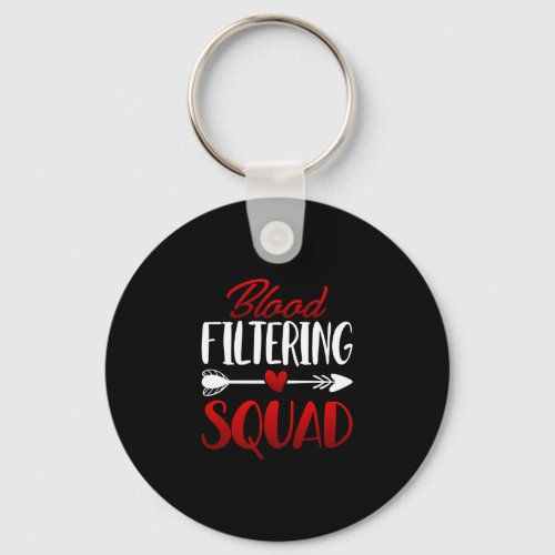 Blood Filtering Squad _ Kidney Dialysis Registered Keychain