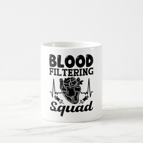 Blood Filtering Squad Nephrology Dialysis Nurse Coffee Mug