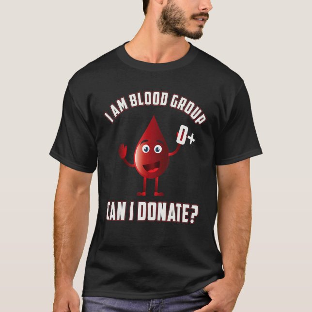 Blood Group 0 Positive Blood Donation Day Life Sav T-Shirt (Front)