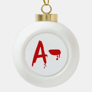 Blood Group A- Negative #Horror Hospital Ceramic Ball Christmas Ornament