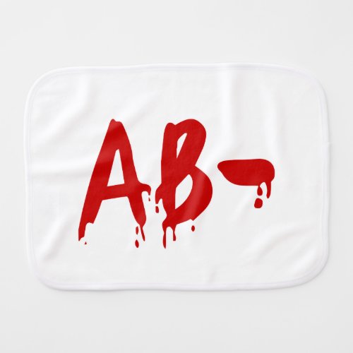 Blood Group AB_ Negative Horror Hospital Burp Cloth