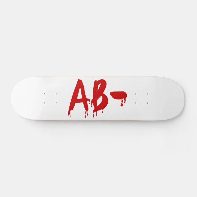 Blood Group AB- Negative #Horror Hospital Skateboard (Horz)