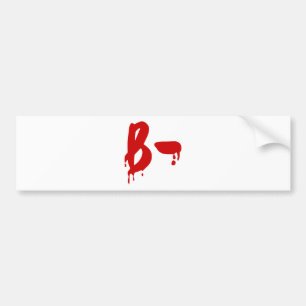 Blood Group B- Negative #Horror Hospital Bumper Sticker