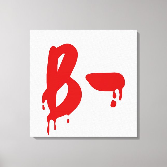 Blood Group B- Negative #Horror Hospital Canvas Print (Front)