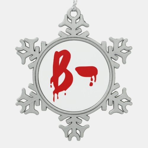 Blood Group B_ Negative Horror Hospital Snowflake Pewter Christmas Ornament