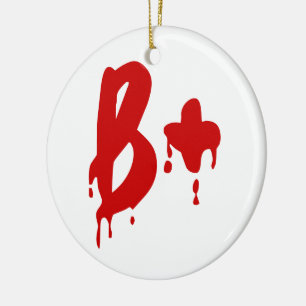 Blood Group B+ Positive #Horror Hospital Ceramic Ornament