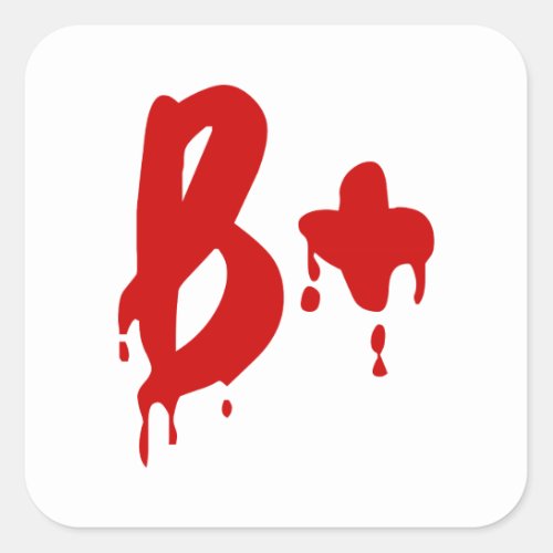 Blood Group B Positive Horror Hospital Square Sticker