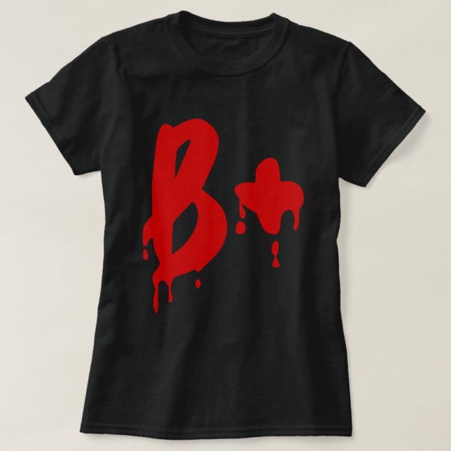 Blood Group B+ Positive #Horror Hospital T-Shirt (Design Front)