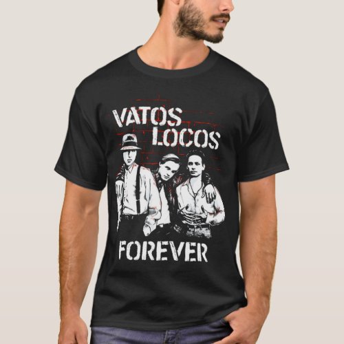 Blood In Blood Out  Vatos Locos Forever T_Shirt