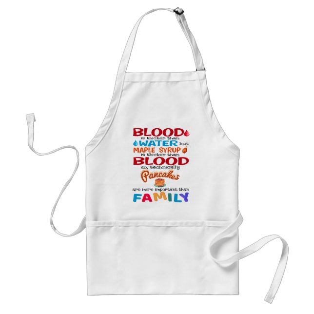 Blood is Thicker than Water But Maple Syrup is Adult Apron (Front)
