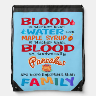 Blood is Thicker than Water But Maple Syrup is Drawstring Bag