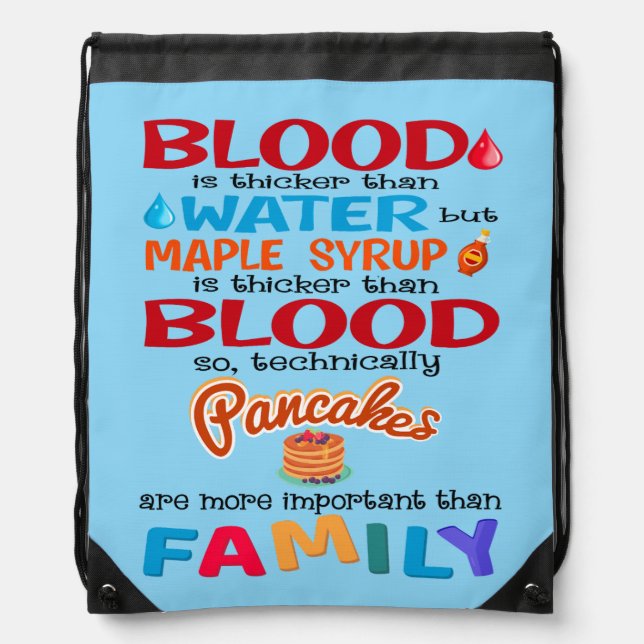 Blood is Thicker than Water But Maple Syrup is Drawstring Bag (Front)